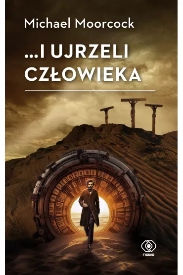 ...i ujrzeli cz�owieka - Michael  Moorcock