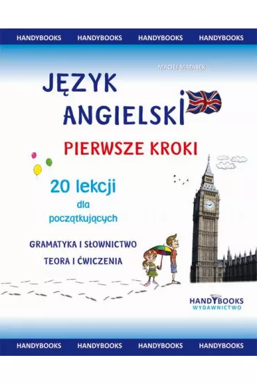 eBook J�zyk angielski - Pierwsze kroki - 20 lekcji dla pocz�tkuj�cych pdf - Maciej Matasek
