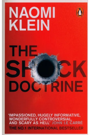 THE SHOCK DOCTRINE - Naomi Klein