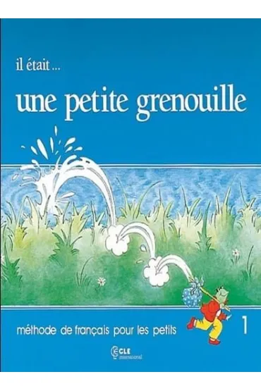 Il etait...une petite grenouill 1. Podr�cznik