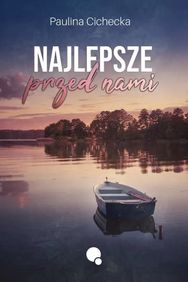 Najlepsze przed nami - Paulina  Cichecka