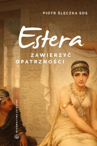 Zawierzy� opatrzno�ci. Rekolekcje do Estera - Piotr �l�czka