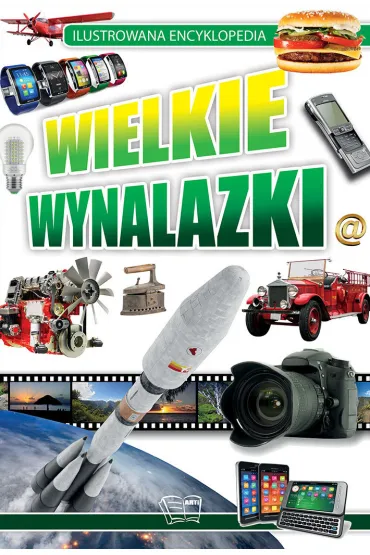 Wielkie Wynalazki. Ilustrowana Encyklopedia