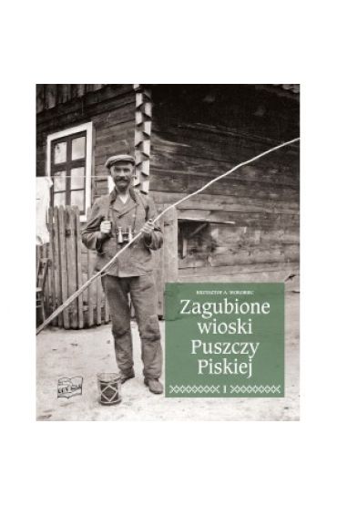 Zagubione wioski Puszczy Piskiej Tom 1, tom 2