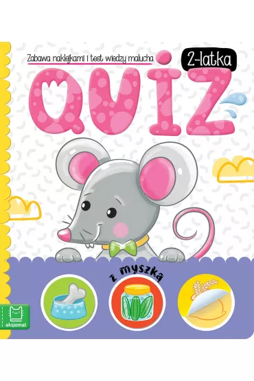 Zabawa naklejkami i test wiedzy malucha. Quiz 2-latka z myszk� - Anna Podg�rska