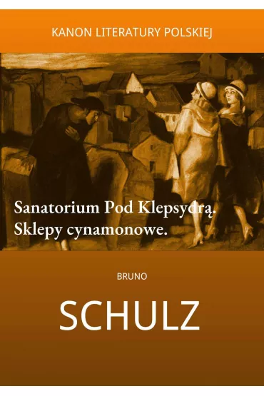 eBook Sanatorium Pod Klepsydr. Sklepy cynamonowe mobi epub - Bruno Schulz