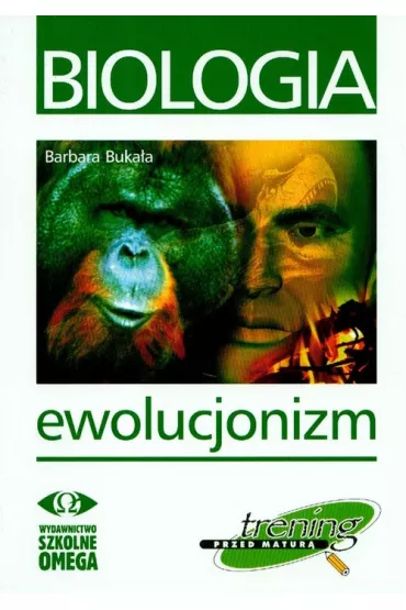 Biologia. Trening przed matur�. Ewolucjonizm - Barbara Buka�a
