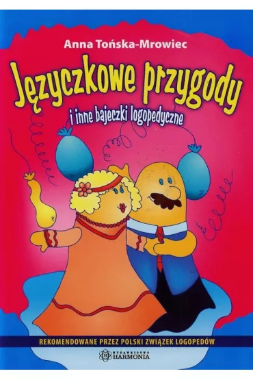 J�zyczkowe przygody i inne bajeczki logopedyczne - Anna To�ska-Mrowiec