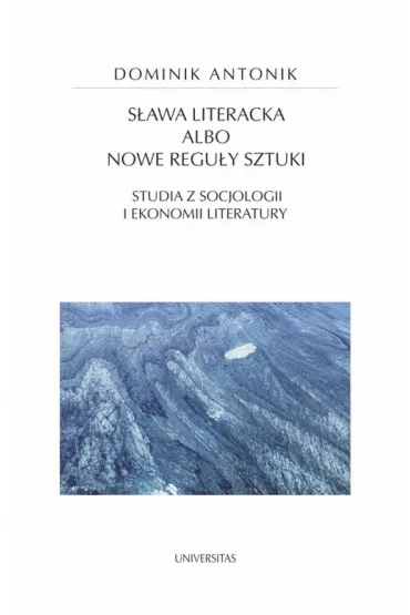 S�awa literacka albo nowe regu�y sztuki - Dominik Antonik
