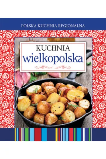 Polska kuchnia regionalna. Kuchnia wielkopolska