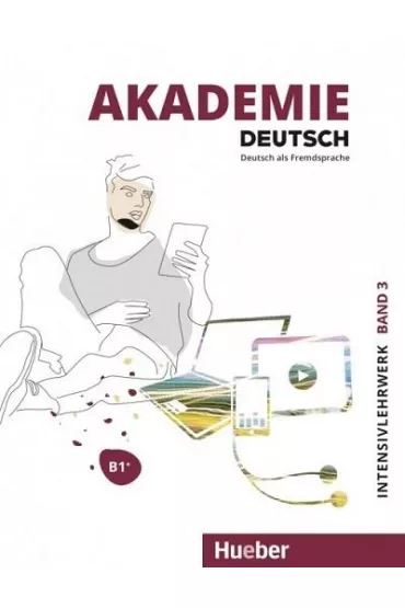 Akademie Deutsch B1+. Kurs intensywny z nagraniami online. Tom 3 - Michaela Wirtz, Jana Glaser, Britta Schenk, Sabrina Schmohl, Sandra Bleiner