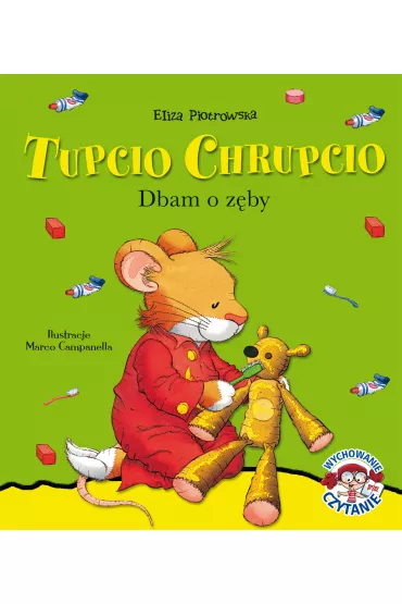 Tupcio Chrupcio. Dbam o z�by - Eliza Piotrowska