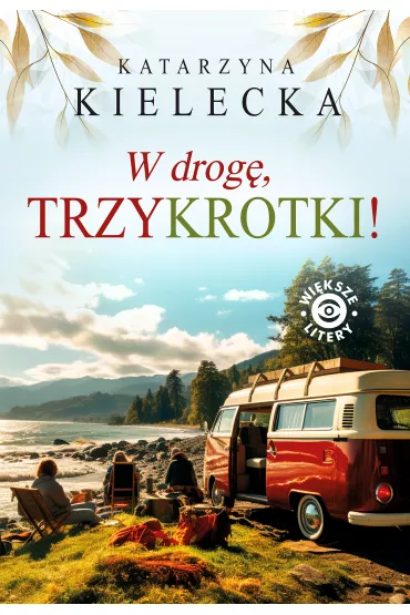 W drog, Trzykrotki! - Katarzyna  Kielecka