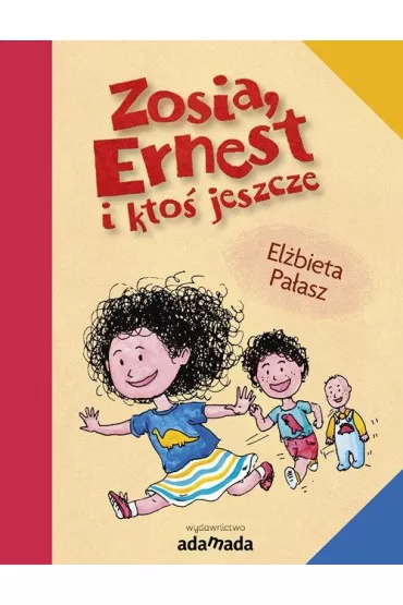 Zosia, Ernest i kto� jeszcze - El�bieta Pa�asz