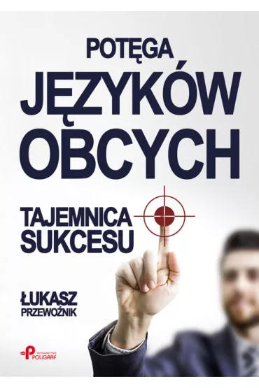 Pot�ga j�zyk�w obcych. Tajemnica sukcesu - �ukasz Przewo�nik