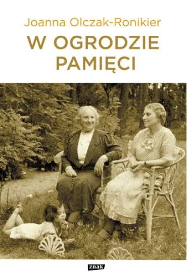 W ogrodzie pami�ci [2025] - Joanna Olczak-Ronikier