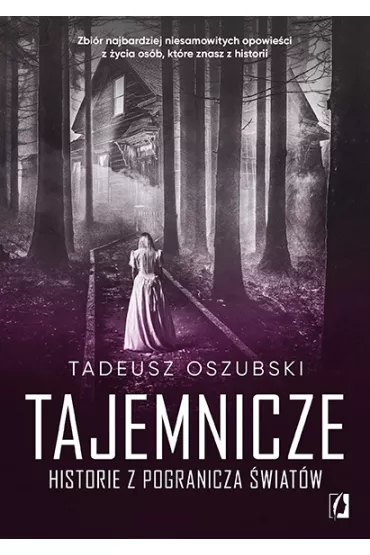 Tajemnicze historie z pogranicza wiatw - Tadeusz Oszubski