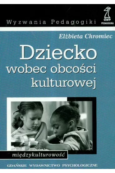 Dziecko wobec obco�ci kulturowej - El�bieta Chromiec