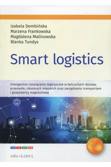 Smart logistics - Blanka Tundys, Magdalena Malinowska, Marzena Frankowska, Izabela  Dembi�ska