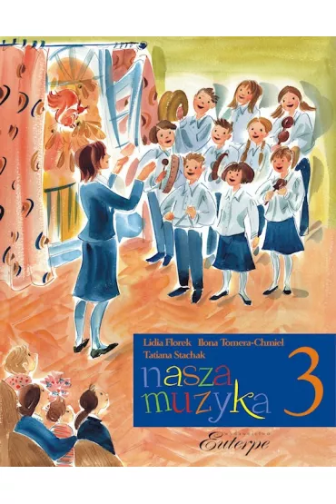 Nasza muzyka 3 - Tatiana Stachak, Lidia Florek-Stok�osa, Ilona Tomera-Chmiel