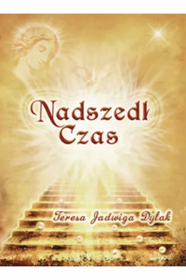 Nadszed� czas - Teresa Jadwiga  Dylak