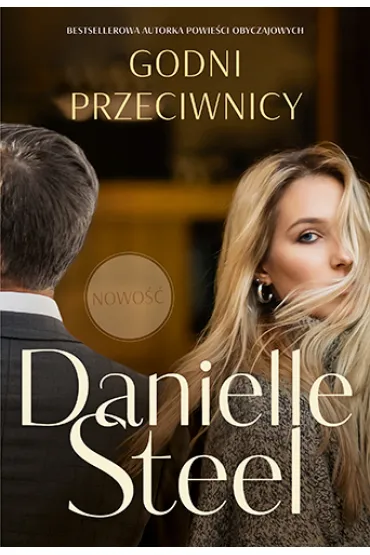 Godni przeciwnicy - Danielle Steel