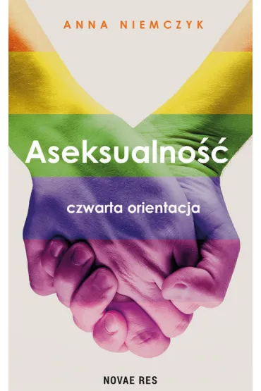 Aseksualno��. Czwarta orientacja - Anna Niemczyk