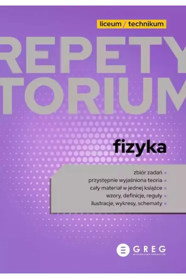 Fizyka. Repetytorium. Liceum i technikum