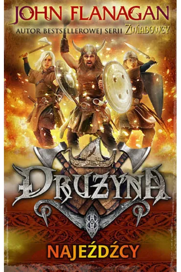 Naje�d�cy. Dru�yna. Tom 2 - John Flanagan