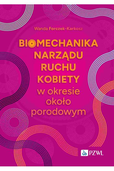 Biomechanika narządu ruchu kobiety w okresie okołoporodowym