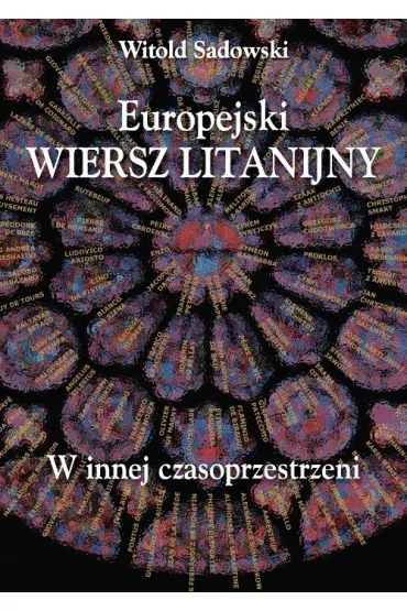 Europejski wiersz litanijny W innej czasoprzestrzeni - Witold Sadowski