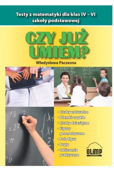 Czy ju� umiem? Testy z matematyki dla klas 4-6 - W�adys�awa Paczesna