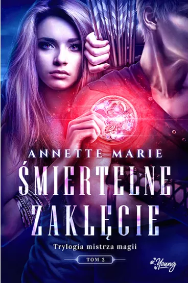 �miertelne zakl�cie. Trylogia Mistrza Magii. Tom 2 - Annette Marie