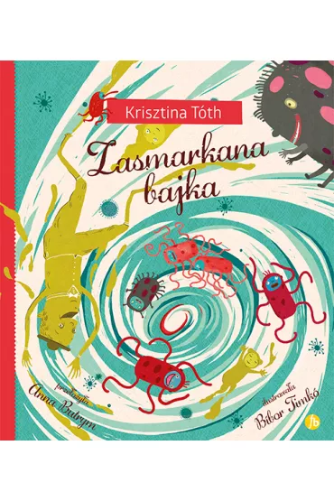 Zasmarkana bajka - Krisztina T�th