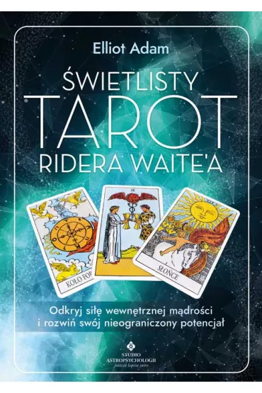 �wietlisty Tarot Ridera Waitea. Odkryj si�� wewn�trznej m�dro�ci i rozwi� sw�j nieograniczony potencja� - Adam Elliot