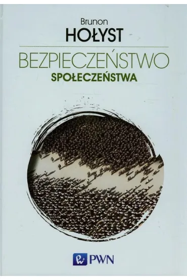 Bezpiecze�stwo spo�ecze�stwa 3 - Brunon Ho�yst