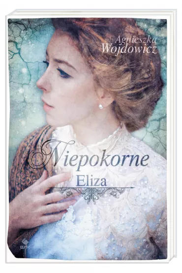 Niepokorne. Eliza - Agnieszka Wojdowicz