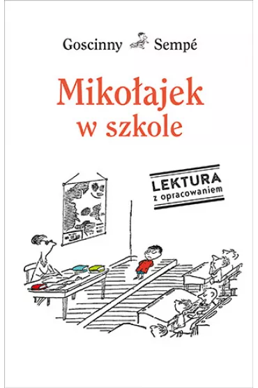 Miko�ajek w szkole. Lektura z opracowaniem - Ren� Goscinny, Jean-Jacques Semp�