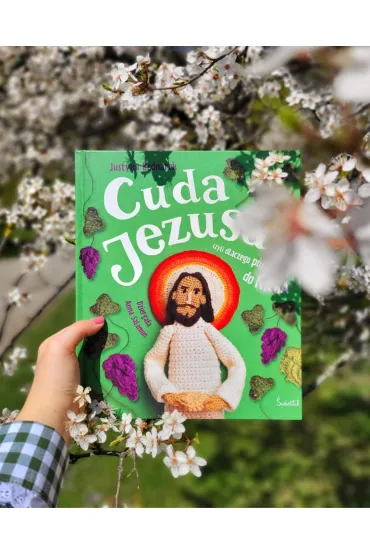Cuda Jezusa, czyli dlaczego pjdziemy do nieba - Justyna Bednarek