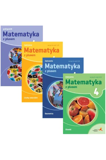 Matematyka z plusem 4. Podr�cznik i �wiczenia: Liczby naturalne, Geometria, U�amki. Wersja A. Cz�� 1-3 - Ma�gorzata Dobrowolska, Marcin Karpi�ski, Marta Jucewicz, Piotr Zarzycki, Stanis�aw Wojtan