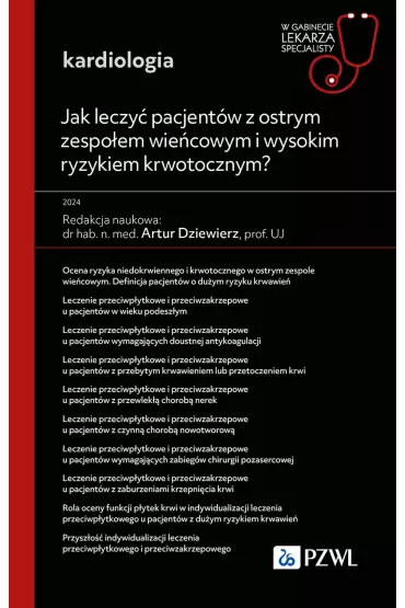 Jak leczy� pacjent�w z ostrym zespo�em wie�cowym i wysokim ryzykiem krwotocznym? - Artur Dziewierz