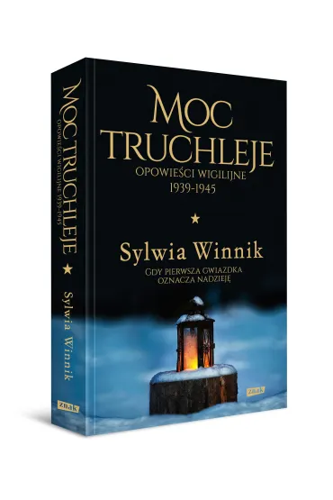 Moc truchleje. Opowie�ci wigilijne 1939-1945 - Sylwia Winnik