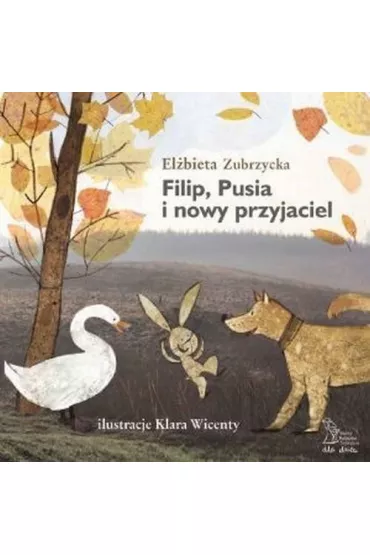 Filip, Pusia i nowy przyjaciel - El�bieta Zubrzycka