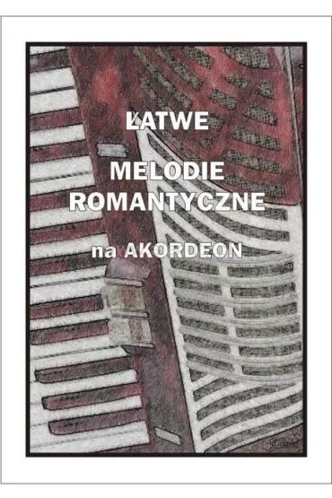�atwe melodie romantyczne na akordeon - Piotr  �miejczak
