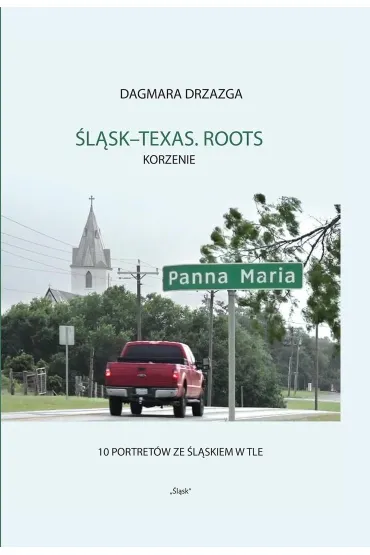 �l�sk-Texas. Roots, Korzenie - Dagmara  Drzazga
