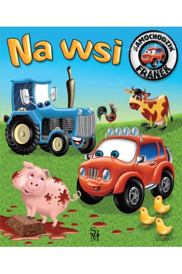 Na wsi. Samochodzik Franek - El�bieta W�jcik