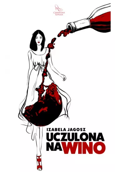 Uczulona na wino - Izabela Jagosz