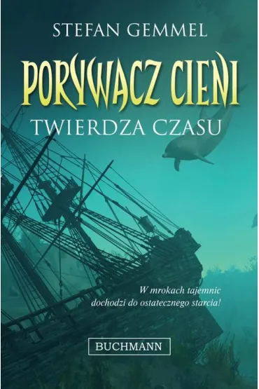 Twierdza czasu. Porywacz Cieni - Stefan Gemmel