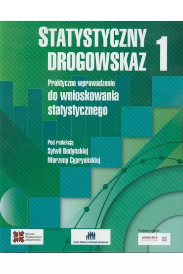 Praktyczne wprowadzenie do wnioskowania statystycznego. Statystyczny drogowskaz. Tom 1 - Marzena Cyprya�ska, Sylwia Bedy�ska