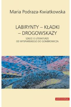 Labirynty – kadki – drogowskazy Maria Podraza-Kwiatkowska